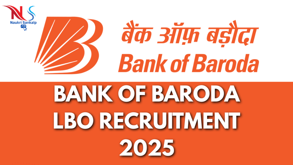 Bank of Baroda LBO Recruitment 2025 Naukrisankalp.com